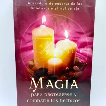Magia Para Protegerse Y Combatir Los Hechizos