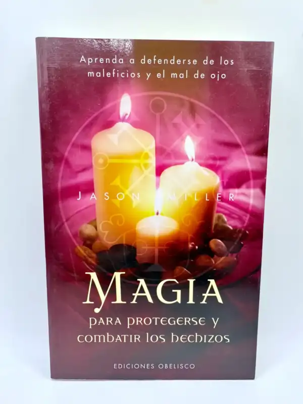 Magia Para Protegerse Y Combatir Los Hechizos