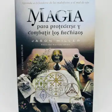Magia Para Protegerse Y Combatir Los Hechizos