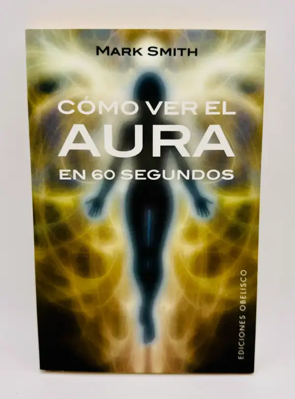 Como Ver El Aura En 60 Segundos