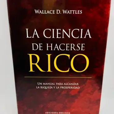 La Ciencia De Hacerse Rico