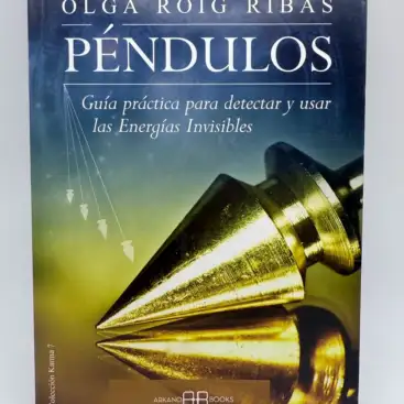 Pendulos Guia Practica Para Detectar Y Usar Las Energías Invisibles