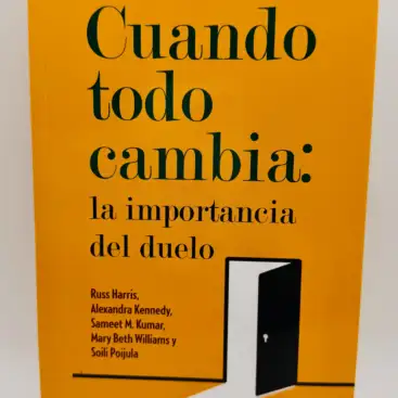 Cuando Todo Cambia, La Importancia Del Duelo