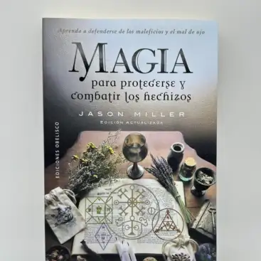 Magia Para Protegerse Y Combatir Los Hechizos